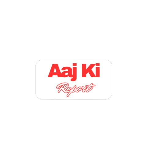 Aaj Ki Report 