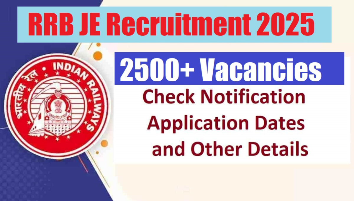 RRB JE 2025 Applications रेलवे भर्ती 2585 वैकेंसी
